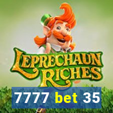 7777 bet 35